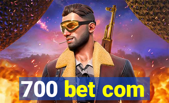 700 bet com